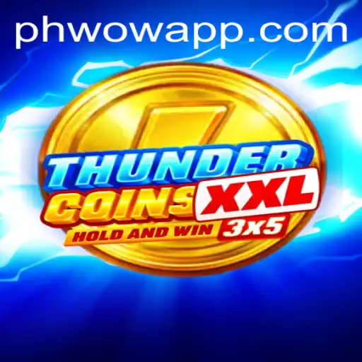 Discover the Thrilling World of ThunderCoinsXxl with PHWOW Strategy
